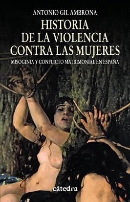 HISTORIA DE LA VIOLENCIA CONTRA LAS MUJERES | 9788437624815 | GIL AMBRONA, ANTONIO | Llibreria L'Illa - Llibreria Online de Mollet - Comprar llibres online