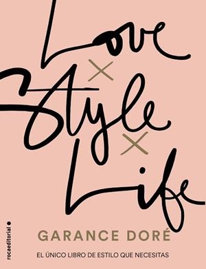 LOVE STYLE LIFE | 9788416498321 | DORÉ, GARANCE | Llibreria L'Illa - Llibreria Online de Mollet - Comprar llibres online