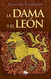 DAMA Y EL LEON, LA | 9788490704219 | CASANOVA, CLAUDIA | Llibreria L'Illa - Llibreria Online de Mollet - Comprar llibres online