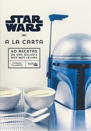 STAR WARS A LA CARTA | 9788416857432 | VILLANOVA, THIBAUD | Llibreria L'Illa - Llibreria Online de Mollet - Comprar llibres online