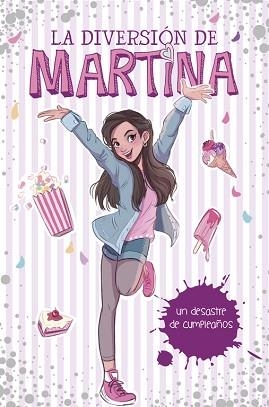 DESASTRE DE CUMPLEAÑOS (LA DIVERSIÓN DE MARTINA 1) | 9788490438565 | MARTINA D'ANTIOCHIA | Llibreria L'Illa - Llibreria Online de Mollet - Comprar llibres online
