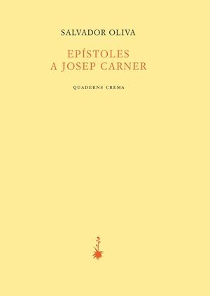 EPÍSTOLESL A JOSEP CARNER | 9788477275831 | OLIVA LLINÀS, SALVADOR | Llibreria L'Illa - Llibreria Online de Mollet - Comprar llibres online