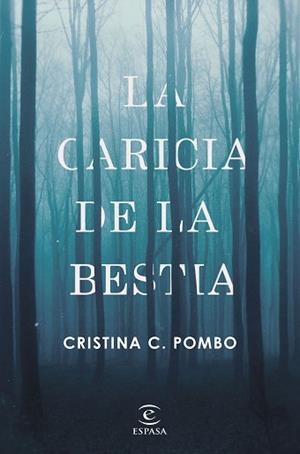 CARICIA DE LA BESTIA, LA | 9788467050424 | POMBO, CRISTINA C.