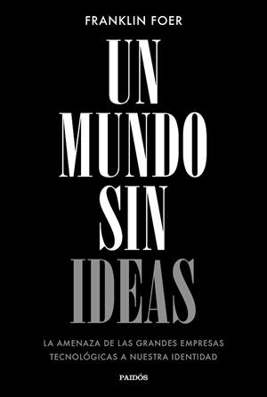 MUNDO SIN IDEAS, UN | 9788449333699 | FOER, FRANKLIN | Llibreria L'Illa - Llibreria Online de Mollet - Comprar llibres online