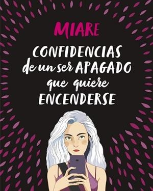 CONFIDENCIAS DE UN SER APAGADO QUE QUIERE ENCENDERSE | 9788420486345 | MIARE | Llibreria L'Illa - Llibreria Online de Mollet - Comprar llibres online