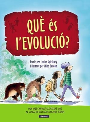 QUÈ ÉS L'EVOLUCIÓ? | 9788448848514 | SPILSBURY, LOUISE / MIKE GORDON | Llibreria L'Illa - Llibreria Online de Mollet - Comprar llibres online