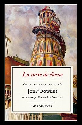 TORRE DE ÉBANO, LA | 9788416542833 | FOWLES, JOHN | Llibreria L'Illa - Llibreria Online de Mollet - Comprar llibres online