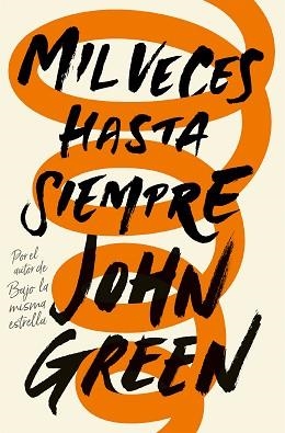 MIL VECES HASTA SIEMPRE | 9788415594918 | GREEN, JOHN | Llibreria L'Illa - Llibreria Online de Mollet - Comprar llibres online