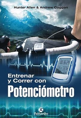 ENTRENAR Y CORRER CON POTENCIÓMETRO | 9788499104591 | ALLEN, HUNTER/COGGAN, ANDREW | Llibreria L'Illa - Llibreria Online de Mollet - Comprar llibres online