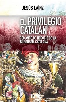 PRIVILEGIO CATALÁN, EL | 9788490551936 | LAÍNZ FERNÁNDEZ, JESÚS | Llibreria L'Illa - Llibreria Online de Mollet - Comprar llibres online