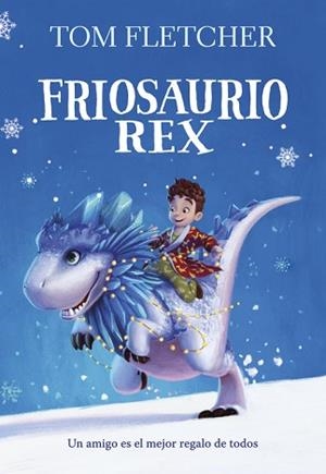 FRIOSAURIO REX | 9788490438817 | FLETCHER, TOM | Llibreria L'Illa - Llibreria Online de Mollet - Comprar llibres online