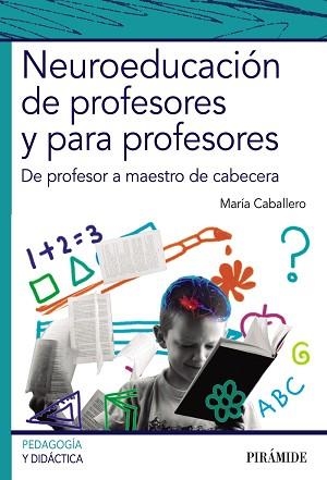 NEUROEDUCACIÓN DE PROFESORES Y PARA PROFESORES | 9788436838015 | CABALLERO, MARÍA