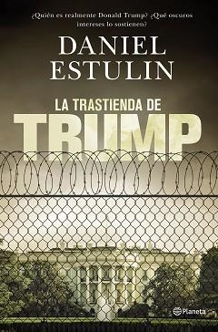 TRASTIENDA DE TRUMP, LA | 9788408177661 | ESTULIN, DANIEL | Llibreria L'Illa - Llibreria Online de Mollet - Comprar llibres online