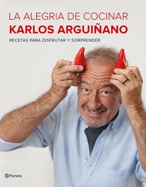 ALEGRÍA DE COCINAR, LA | 9788408177685 | ARGUIÑANO, KARLOS | Llibreria L'Illa - Llibreria Online de Mollet - Comprar llibres online