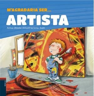 M'AGRADARIA SER ... ARTISTA | 9788447935338 | OBIOLS LLOPART, ANNA | Llibreria L'Illa - Llibreria Online de Mollet - Comprar llibres online