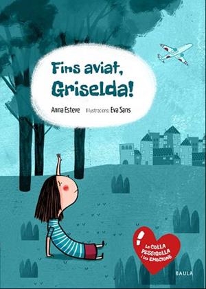 FINS AVIAT, GRISELDA! | 9788447935376 | ESTEVE RÀFOLS, ANNA | Llibreria L'Illa - Llibreria Online de Mollet - Comprar llibres online