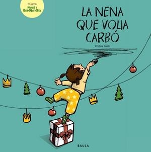 NENA QUE VOLIA CARBÓ,LA | 9788447935505 | SARDÀ PÉREZ, CRISTINA | Llibreria L'Illa - Llibreria Online de Mollet - Comprar llibres online