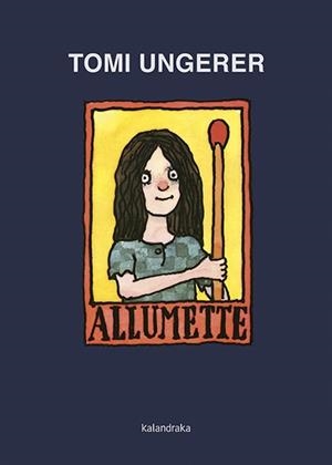 ALLUMETTE | 9788416804351 | UNGERER, TOMI | Llibreria L'Illa - Llibreria Online de Mollet - Comprar llibres online