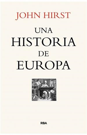 HISTORIA DE EUROPA, UNA | 9788490566985 | HIRST, JOHN | Llibreria L'Illa - Llibreria Online de Mollet - Comprar llibres online