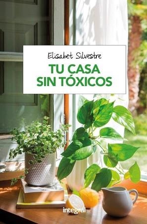 TU CASA SIN TÓXICOS | 9788491180951 | SILVESTRE, ELISABET | Llibreria L'Illa - Llibreria Online de Mollet - Comprar llibres online