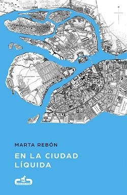 EN LA CIUDAD LÍQUIDA  | 9788415451846 | REBÓN, MARTA | Llibreria L'Illa - Llibreria Online de Mollet - Comprar llibres online