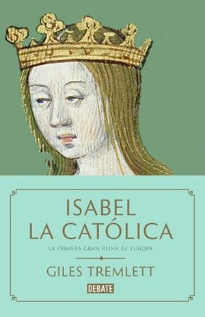 ISABEL LA CATÓLICA | 9788499927763 | TREMLETT, GILES | Llibreria L'Illa - Llibreria Online de Mollet - Comprar llibres online