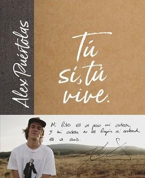 TÚ SÍ TÚ VIVE | 9788420486697 | PUÉRTOLAS, ALEX | Llibreria L'Illa - Llibreria Online de Mollet - Comprar llibres online
