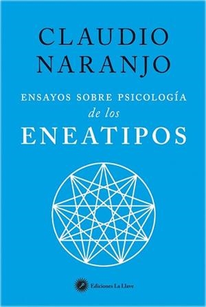 ENSAYOS SOBRE PSICOLOGÍA DE LOS ENEATIPOS | 9788416145423 | NARANJO COHEN, CLAUDIO | Llibreria L'Illa - Llibreria Online de Mollet - Comprar llibres online