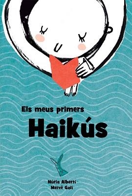 MEUS PRIMERS HAIKÚS, EL | 9788494634611 | ALBERTÍ MARTÍNEZ DE VELASCO, NÚRIA | Llibreria L'Illa - Llibreria Online de Mollet - Comprar llibres online