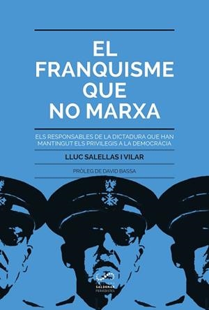 FRANQUISME QUE NO MARXA, EL | 9788494675348 | SALELLAS I VILAR, LLUC | Llibreria L'Illa - Llibreria Online de Mollet - Comprar llibres online