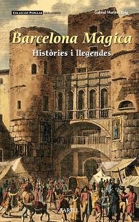 BARCELONA MAGICA | 9788492811960 | MARTIN I ROIG, GABRIEL | Llibreria L'Illa - Llibreria Online de Mollet - Comprar llibres online
