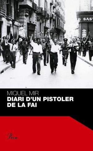 DIARI D´UN PISTOLER DE LA FAI | 9788484371854 | MIR, MIQUEL | Llibreria L'Illa - Llibreria Online de Mollet - Comprar llibres online