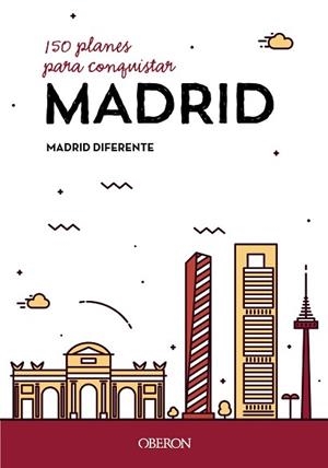 150 PLANES PARA CONQUISTAR MADRID | 9788441539587