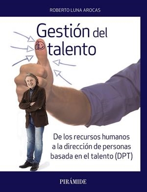 GESTIÓN DEL TALENTO | 9788436838657 | LUNA AROCAS, ROBERTO | Llibreria L'Illa - Llibreria Online de Mollet - Comprar llibres online