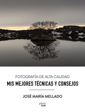 MIS MEJORES TÉCNICAS Y CONSEJOS | 9788441539556 | MELLADO MARTÍNEZ, JOSÉ MARÍA | Llibreria L'Illa - Llibreria Online de Mollet - Comprar llibres online