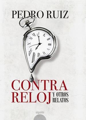 CONTRA RELOJ | 9788490678572 | RUIZ, PEDRO | Llibreria L'Illa - Llibreria Online de Mollet - Comprar llibres online