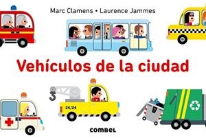 VEHÍCULOS DE LA CIUDAD | 9788491010111 | CLAMENS, MARC/JAMMES, LAWRENCE