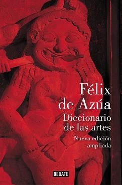 DICCIONARIO DE LAS ARTES  | 9788499928630 | AZÚA, FELIX DE 