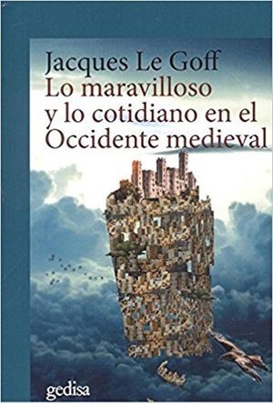 LO MARAVILLOSO Y LO COTIDIANO EN EL OCCIDENTE MEDIEVAL | 9788416919413 | LE GOFF, JACQUES | Llibreria L'Illa - Llibreria Online de Mollet - Comprar llibres online