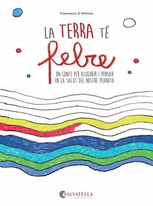 TERRA TÉ FEBRE, LA | 9788417091354 | D'ALFONSO, FRANCESCA | Llibreria L'Illa - Llibreria Online de Mollet - Comprar llibres online