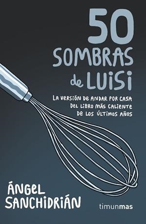 50 SOMBRAS DE LUISI | 9788445004975 | SANCHIDRIÁN, ÁNGEL | Llibreria L'Illa - Llibreria Online de Mollet - Comprar llibres online
