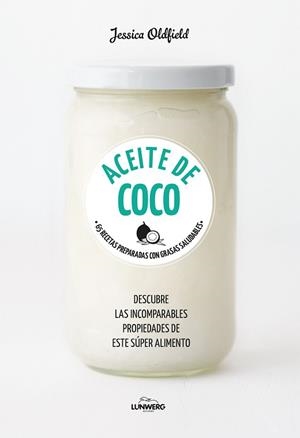 ACEITE DE COCO | 9788416890101 | OLDFIELD, JESSICA | Llibreria L'Illa - Llibreria Online de Mollet - Comprar llibres online