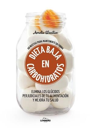 DIETA BAJA EN CARBOHIDRATOS | 9788416890460 | WASILIEV, AMELIA | Llibreria L'Illa - Llibreria Online de Mollet - Comprar llibres online
