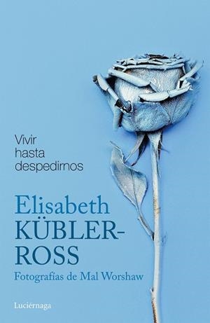 VIVIR HASTA DESPEDIRNOS | 9788416694884 | KÜBLER-ROSS, ELISABETH | Llibreria L'Illa - Llibreria Online de Mollet - Comprar llibres online