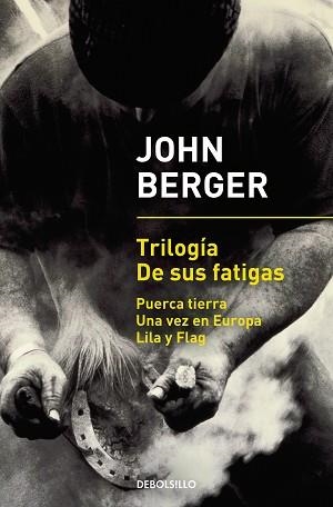 TRILOGÍA DE SUS FATIGAS | 9788466342896 | BERGER, JOHN | Llibreria L'Illa - Llibreria Online de Mollet - Comprar llibres online