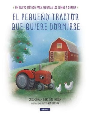 PEQUEÑO TRACTOR QUE QUIERE DORMIRSE, EL | 9788448849351 | CARL-JOHAN FORSSÉN EHRLIN