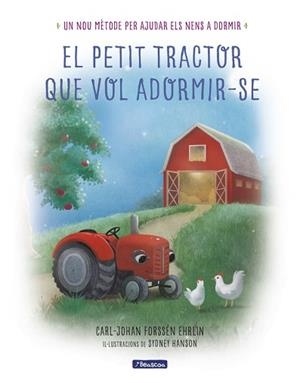 PETIT TRACTOR QUE VOL ADORMIR-SE, EL | 9788448849368 | CARL-JOHAN FORSSÉN EHRLIN