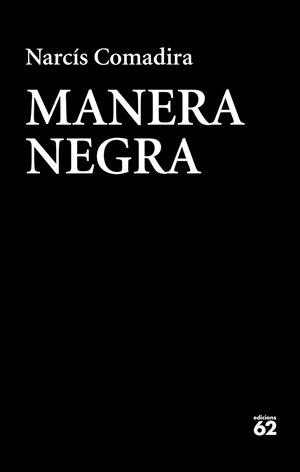 MANERA NEGRA | 9788429776409 | COMADIRA MORAGRIEGA, NARCÍS | Llibreria L'Illa - Llibreria Online de Mollet - Comprar llibres online