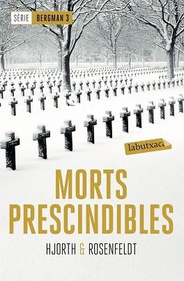 MORTS PRESCINDIBLES | 9788417031442 | HJORTH, MICHAEL/ROSENFELDT, HANS | Llibreria L'Illa - Llibreria Online de Mollet - Comprar llibres online
