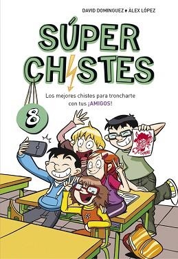 MEJORES CHISTES PARA TRONCHARTE CON TUS ¡AMIGOS!  | 9788490438923 | DOMÍNGUEZ, DAVID / ÀLEX LÓPEZ | Llibreria L'Illa - Llibreria Online de Mollet - Comprar llibres online
